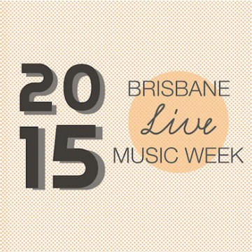 Brisbane Live Music Week 2015