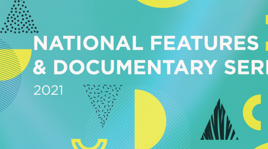 National Features and Documentary Series 2021